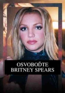 Osvoboďte Britney Spears – online k přehrání